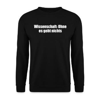 Wissenschaft - Wissenschaft: Ohne es geht nichts - Unisex Pullover - Schwarz - Vorne - Alina (178cm) & Michal (187cm)