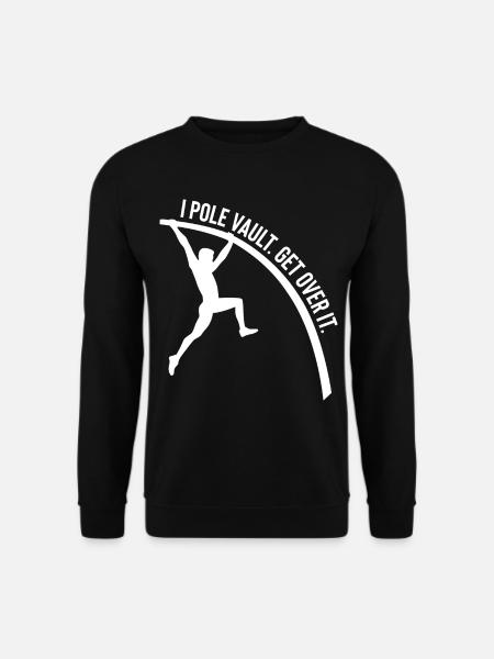 Funny I Pole Vault. Get Over It. For Pole Vault At - Unisex Pullover - Schwarz