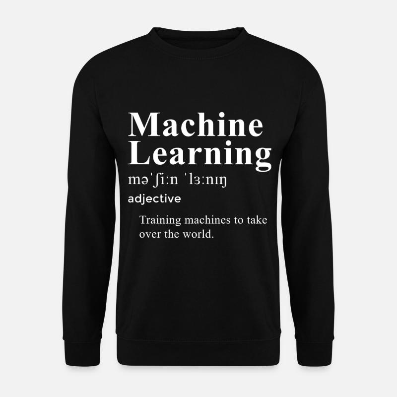 Funny Machine Learning Definition For Machine Lear - Unisex Pullover - Schwarz