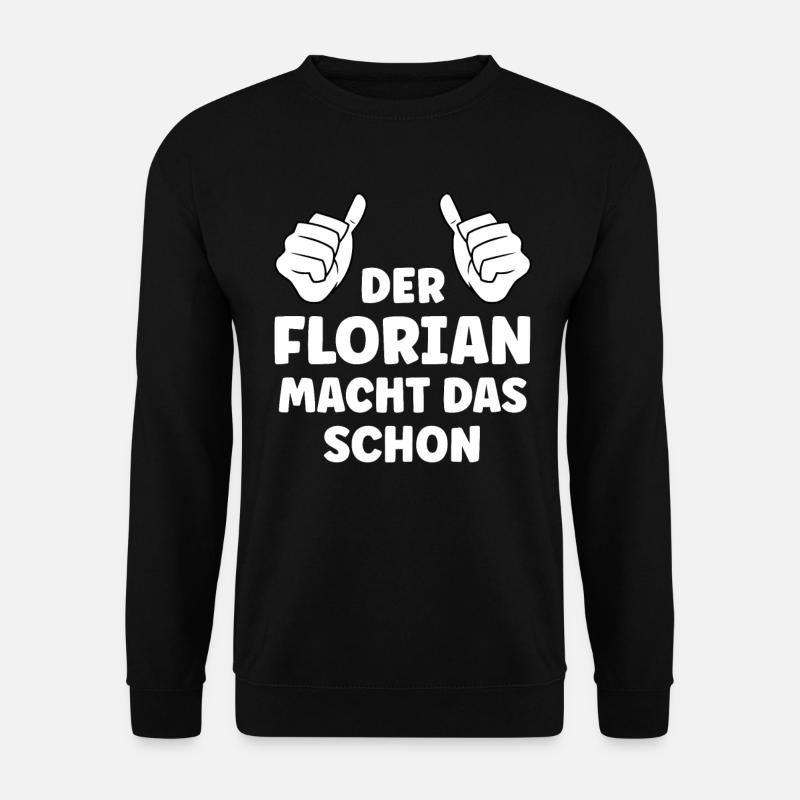Florian Lustiger Spruch Vorname Name Florian - Unisex Pullover - Schwarz