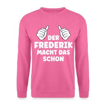 Frederik Lustiger Spruch Vorname Name Frederik - Unisex Pullover - Pink - Vorne