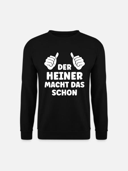 Heiner Lustiger Spruch Vorname Name Heiner - Unisex Pullover - Schwarz