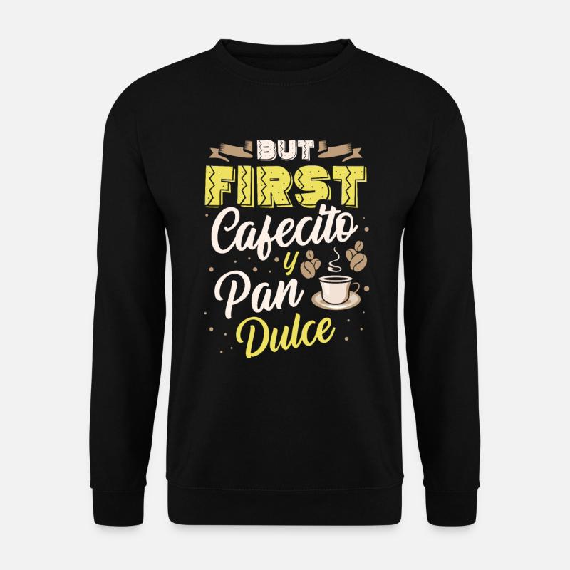 Aber Zuerst Cafecito Y Pan Dulce Cinco De Mayo - Unisex Pullover - Schwarz