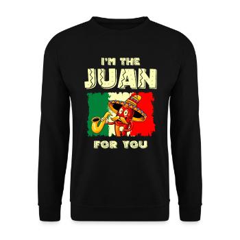 I am the Juan for you Mexican Mexico Cinco - Unisex Sweatshirt - black - Front - Alina (178cm) & Michal (187cm)