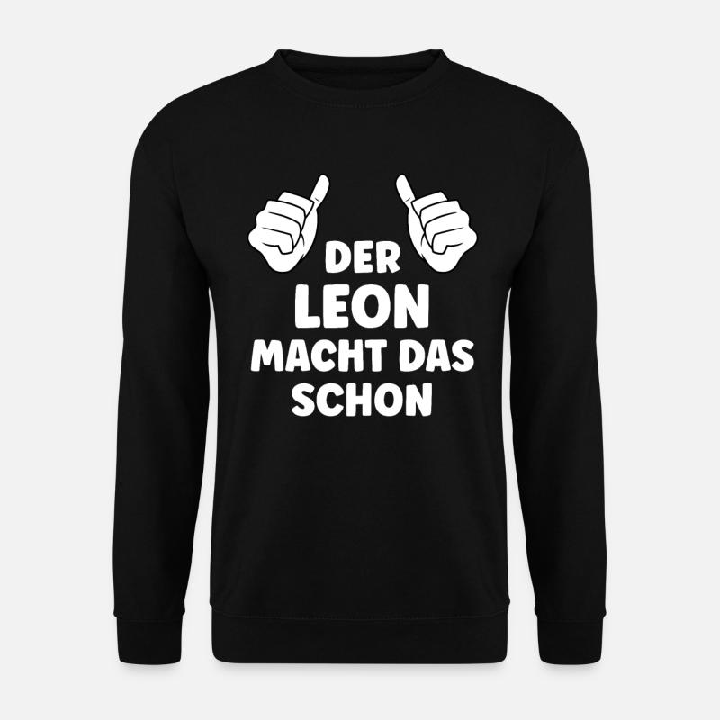 Leon Lustiger Spruch Vorname Name Leon - Unisex Pullover - Schwarz