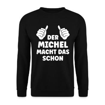 Michel Lustiger Spruch Vorname Name Michel - Unisex Pullover - Schwarz - Vorne - Alina (178cm) & Michal (187cm)