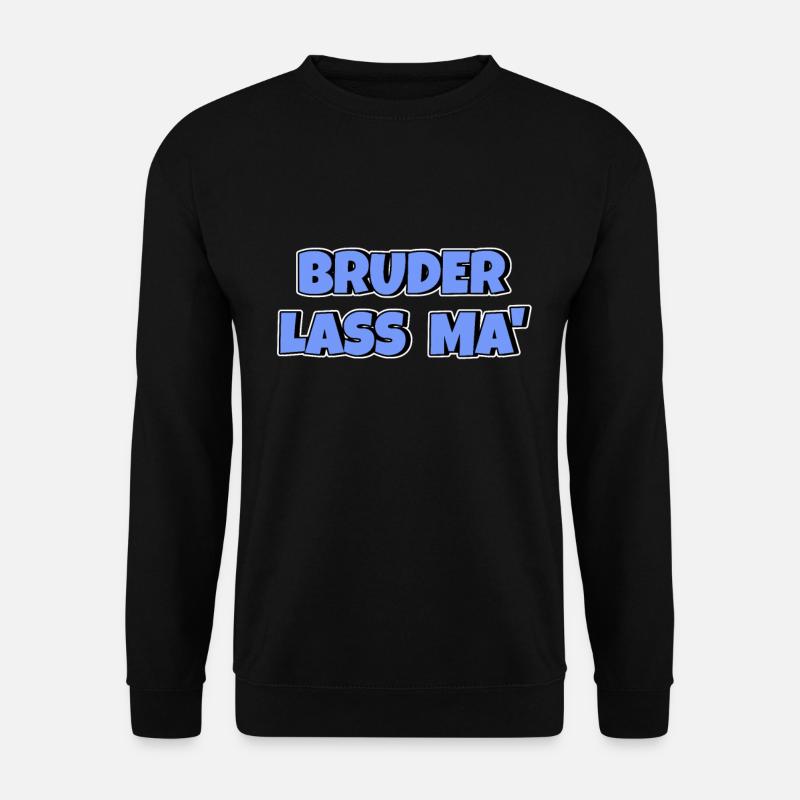 Bruder lass ma - Unisex Pullover - Schwarz