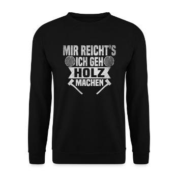 Mir reichts, ich geh Holz machen - Unisex Pullover - Schwarz - Vorne - Alina (178cm) & Michal (187cm)
