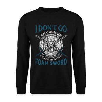 I Dont Go Anywhere Without My Foam Sword - Unisex Pullover - Schwarz - Vorne - Alina (178cm) & Michal (187cm)