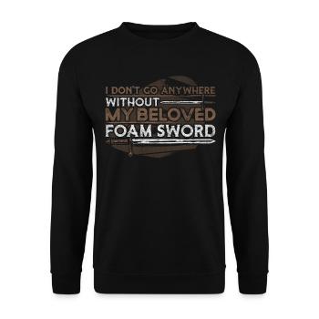 I Dont Go Anywhere Without My Foam Sword - Unisex Pullover - Schwarz - Vorne - Alina (178cm) & Michal (187cm)
