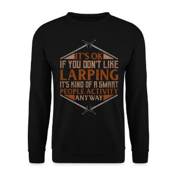 Its Ok If You Don't Like Larping RPG LARP - Unisex Sweatshirt - black - Front - Alina (178cm) & Michal (187cm)