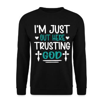 I'm Just Out Here Trusting God - Unisex Sweatshirt - black - Front - Alina (178cm) & Michal (187cm)
