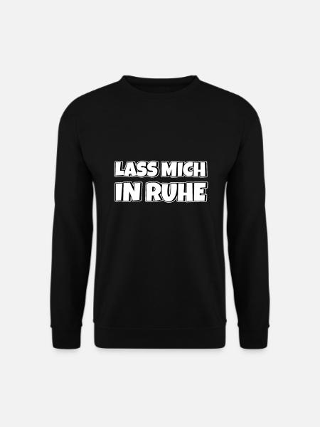 Lass mich in Ruhe - Unisex Pullover - Schwarz