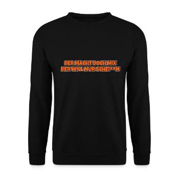 Der macht doch nix der will nur schei**n - Unisex Pullover - Schwarz - Vorne - Alina (178cm) & Michal (187cm)
