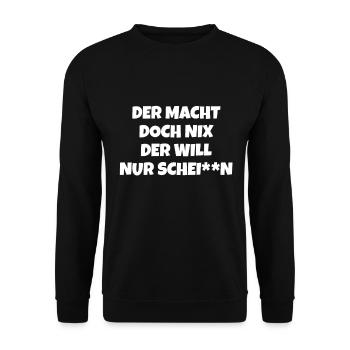 Der macht doch nix der will nur schei**n - Unisex Pullover - Schwarz - Vorne - Alina (178cm) & Michal (187cm)