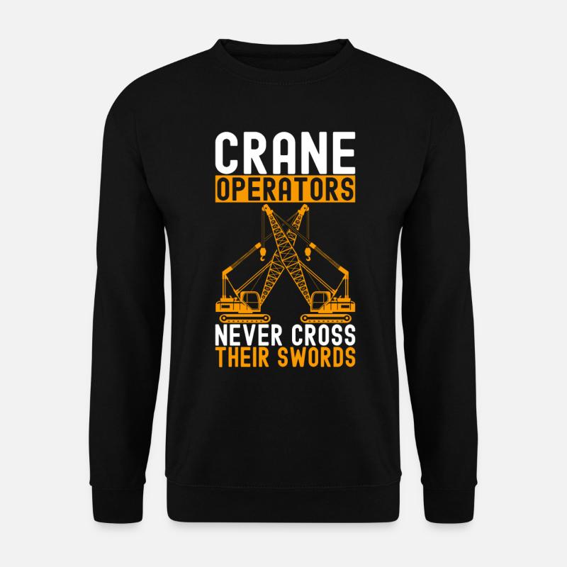 Crane operator Crane driver - Unisex Sweatshirt - black