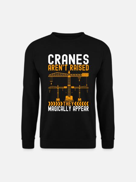 Crane operator Crane driver - Unisex Sweatshirt - black