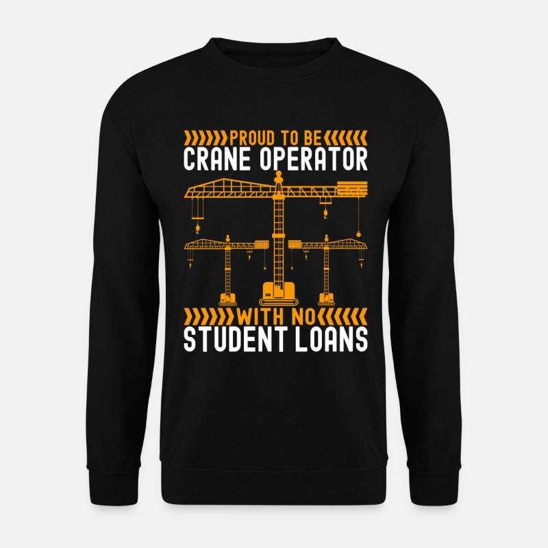 Crane operator Crane driver - Unisex Sweatshirt - black