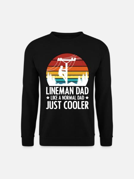 Lineman Dad Like A Normal Father's Day Electrician - Unisex Sweatshirt - black