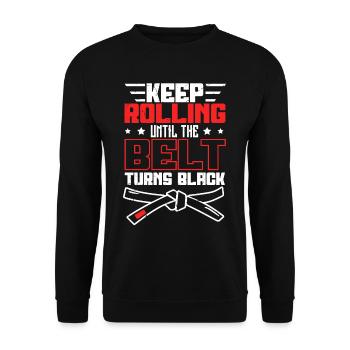 Keep Rolling Until The Belt Turns Black Jiu Jitsu - Unisex Sweatshirt - black - Front - Alina (178cm) & Michal (187cm)