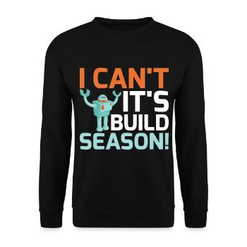 I Can't It's Building Season For Robotic Engineers - Unisex Pullover - Schwarz - Vorne - Alina (178cm) & Michal (187cm)