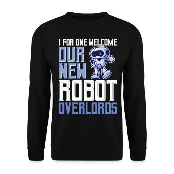 Pour ma part, je souhaite la bienvenue à nos nouveaux seigneurs robots pour Robo - Sweat-shirt Unisexe - noir - Devant - Alina (178cm) & Michal (187cm)