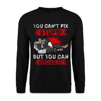 You Cant Fix Stupid But You Can Choke It Jiu Jitsu - Unisex Pullover - Schwarz - Vorne - Alina (178cm) & Michal (187cm)
