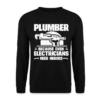 Plumber Because Even Electricians Need Heroes - Unisex Sweatshirt - black - Front - Alina (178cm) & Michal (187cm)