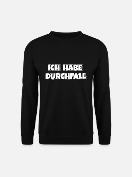 Ich habe Durchfall - Unisex Pullover - Schwarz