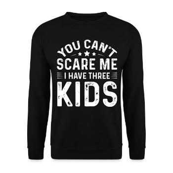 Du kannst mich nicht erschrecken Ich habe drei Kinder - Unisex Pullover - Schwarz - Vorne - Alina (178cm) & Michal (187cm)
