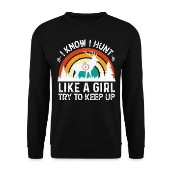 I Know I Hunt Like A Girl Try To Keep Up Hunting - Unisex Sweatshirt - black - Front - Alina (178cm) & Michal (187cm)
