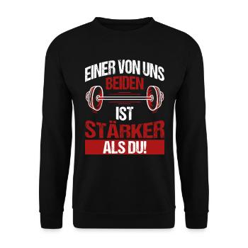 Einer von uns beiden ist stärker als du Spruch - Unisex Pullover - Schwarz - Vorne - Alina (178cm) & Michal (187cm)