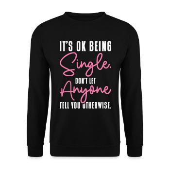 Single Status Independent Relationship Single - Unisex Sweatshirt - black - Front - Alina (178cm) & Michal (187cm)