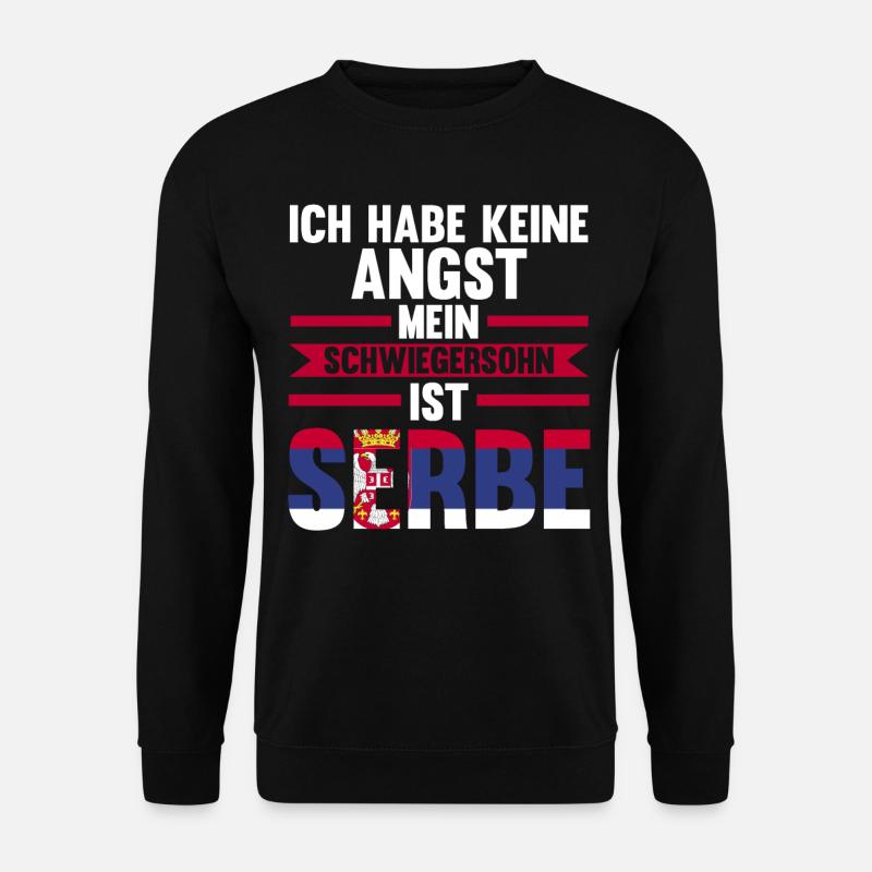 Ich habe keine Angst mein Schwiegersohn ist Serbe - Unisex Pullover - Schwarz