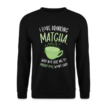 Matcha Lover Hochzeit Matcha Tee Anmachsprüche - Unisex Pullover - Schwarz - Vorne - Alina (178cm) & Michal (187cm)