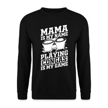 Mama Is My Name Playing Congas Is My Game - Conga - Unisex Sweatshirt - black - Front - Alina (178cm) & Michal (187cm)
