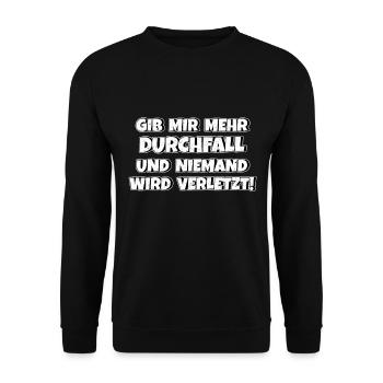 Gib mir Durchfall und niemand wird verletzt - Unisex Pullover - Schwarz - Vorne - Alina (178cm) & Michal (187cm)