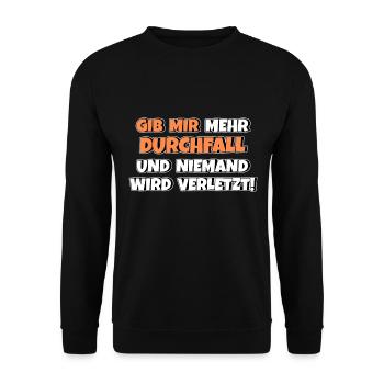 Gib mir Durchfall und niemand wird verletzt - Unisex Pullover - Schwarz - Vorne - Alina (178cm) & Michal (187cm)