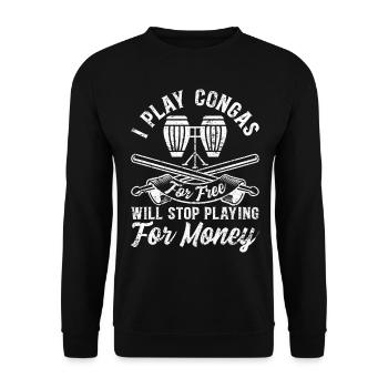 I Play Congas For Free - Funny Conga Player - Unisex Sweatshirt - black - Front - Alina (178cm) & Michal (187cm)
