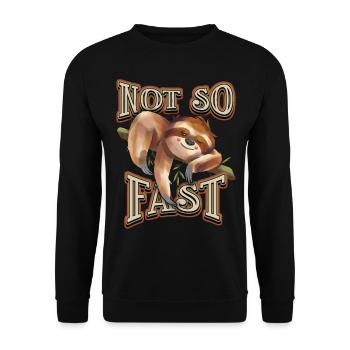 Sloth, Sloth, funny saying, Not-So-Fast - Unisex Sweatshirt - black - Front - Alina (178cm) & Michal (187cm)