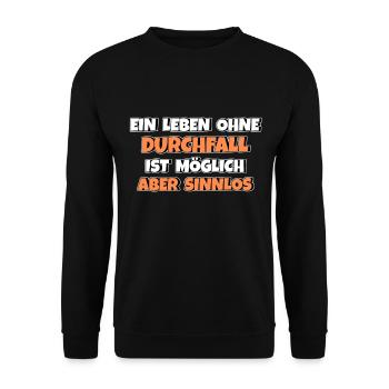 Leben ohne Durchfall ist möglich aber sinnlos - Unisex Pullover - Schwarz - Vorne - Alina (178cm) & Michal (187cm)