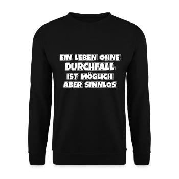 Ein Leben ohne Durchfall ist möglich aber sinnlos - Unisex Pullover - Schwarz - Vorne - Alina (178cm) & Michal (187cm)