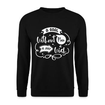 Goal Plan Wisdom Quotes Typography Life Quotes - Unisex Sweatshirt - black - Front - Alina (178cm) & Michal (187cm)