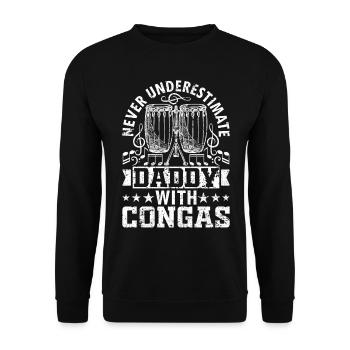 Never Underestimate Daddy With Congas - Conga Play - Unisex Pullover - Schwarz - Vorne - Alina (178cm) & Michal (187cm)