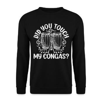 Did You Touch My Congas? Conga Musician Conga Play - Unisex Sweatshirt - black - Front - Alina (178cm) & Michal (187cm)