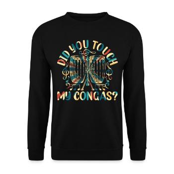 Did You Touch My Congas? Conga Drummer Conga Playe - Unisex Sweatshirt - black - Front - Alina (178cm) & Michal (187cm)