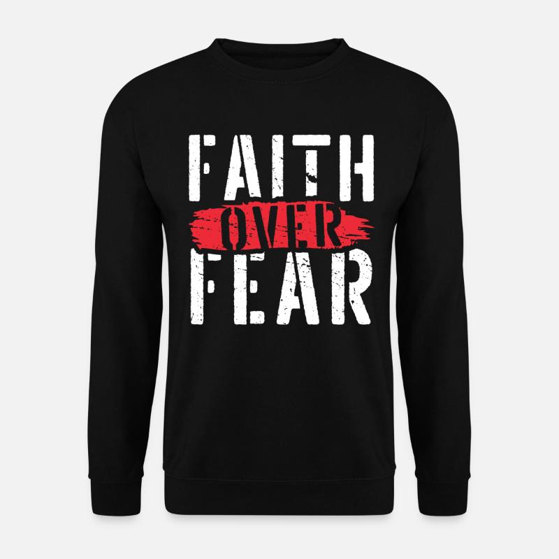 Glaube Über Angst Christlicher Religiöser Glaube - Unisex Pullover - Schwarz