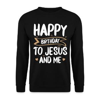 Happy Birthday Für Jesus Und Mich Religiöser - Unisex Pullover - Schwarz - Vorne - Alina (178cm) & Michal (187cm)