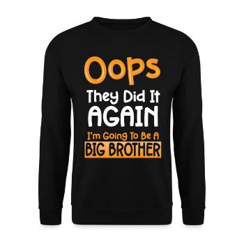 Oops They Did It Again I'm Going To Be A Big - Unisex Sweatshirt - black - Front - Alina (178cm) & Michal (187cm)