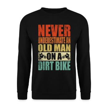 Unterschätze niemals alten Mann Motocross Rentner - Unisex Pullover - Schwarz - Vorne - Alina (178cm) & Michal (187cm)